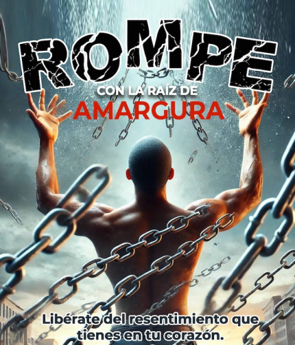 Rompe con la raiz de la amargura